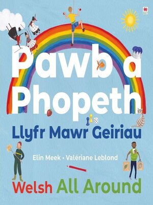 cover image of Pawb a Phopeth--Llyfr Mawr Geiriau / Welsh All Around